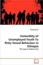 Vulnerability of Unemployed Youth To Risky Sexual Behaviour in Ethiopia