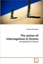 The syntax of Interrogatives in Oromo