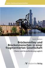 Bruckenmilieu Und Bruckenmenschen in Einer Fragmentierten Gesellschaft