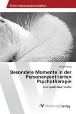 Besondere Momente in der Personenzentrierten Psychotherapie