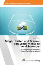 Möglichkeiten und Grenzen von Social Media bei Versicherungen