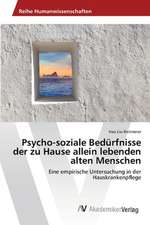 Psycho-Soziale Bedurfnisse Der Zu Hause Allein Lebenden Alten Menschen