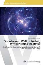 Sprache und Welt in Ludwig Wittgensteins Tractatus