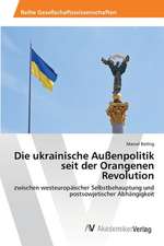 Die ukrainische Außenpolitik seit der Orangenen Revolution