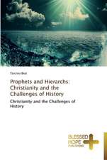 Prophets and Hierarchs: Christianity and the Challenges of History