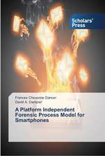 A Platform Independent Forensic Process Model for Smartphones