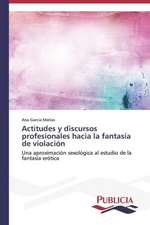 Actitudes y Discursos Profesionales Hacia La Fantasia de Violacion: Una Mirada Epidemiologica