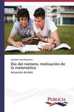 Dia del Numero, Motivacion de La Matematica: Sus Acciones y Concepciones de Cambio