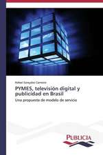 Pymes, Television Digital y Publicidad En Brasil: Un Enfoque Genetico