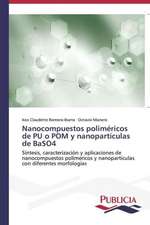 Nanocompuestos Polimericos de Pu O POM y Nanoparticulas de Baso4: Emilio Carrere y Edgar Neville