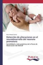 Deteccion de Alteraciones En El Neurodesarrollo del Neonato Prematuro: Emilio Carrere y Edgar Neville