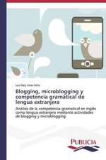 Blogging, Microblogging y Competencia Gramatical de Lengua Extranjera: de La Agricultura Al Turismo