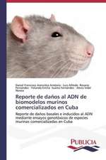 Reporte de Danos Al Adn de Biomodelos Murinos Comercializados En Cuba: de La Agricultura Al Turismo