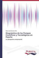 Diagnostico de Los Parques Cientificos y Tecnologicos En Espana: de La Agricultura Al Turismo