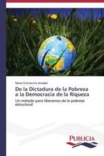 de La Dictadura de La Pobreza a la Democracia de La Riqueza: Entrevistas