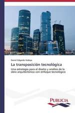 La Transposicion Tecnologica: Variacion Debida Al Ambiente y Genotipo