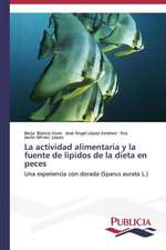 La Actividad Alimentaria y La Fuente de Lipidos de La Dieta En Peces