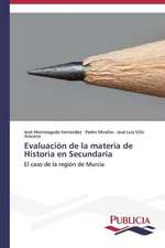 Evaluacion de La Materia de Historia En Secundaria: Variacion Debida Al Ambiente y Genotipo