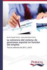 La Solvencia del Sistema de Pensiones Espanol En Funcion del Empleo: Entre La Historia y La Ficcion