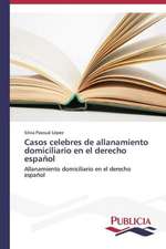 Casos Celebres de Allanamiento Domiciliario En El Derecho Espanol: Normativa y Ensayos de Estanqueidad