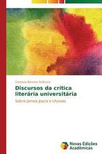 Discursos Da Critica Literaria Universitaria: Uma Analise Do Cenario Brasileiro