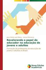 Revalorando O Papel Do Educador Na Educacao de Jovens E Adultos