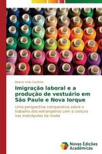 Imigracao Laboral E a Producao de Vestuario Em Sao Paulo E Nova Iorque: Um Novo Tempo Para a Leitura?