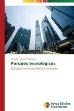 Parques Tecnologicos: Uma Compreensao Fenomenologica