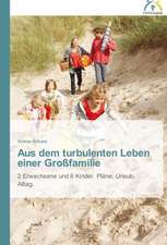 Aus dem turbulenten Leben einer Großfamilie