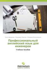 Professional'nyy Angliyskiy Yazyk Dlya Inzhenerov: Des Racines Et Des Ailes