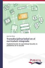 Transdisciplinariedad En El Curriculum Integrado: Oposicion Permanente