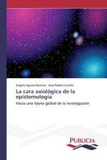 La Cara Axiologica de La Epistemologia