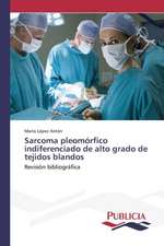 Sarcoma Pleomorfico Indiferenciado de Alto Grado de Tejidos Blandos