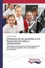 Influencia de Las Pantallas En La Formacion de Ninos y Adolescentes: "Caos Social y Su Interaccion En El Mundo Virtual"