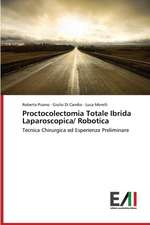 Proctocolectomia Totale Ibrida Laparoscopica/ Robotica