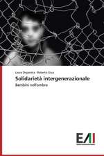 Solidarieta Intergenerazionale: Dalla Devozione Alla Dipendenza