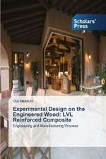 Experimental Design on the Engineered Wood: LVL Reinforced Composite