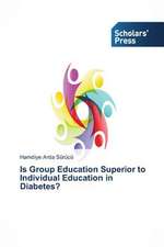 Is Group Education Superior to Individual Education in Diabetes?