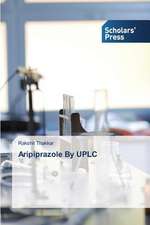 Aripiprazole by Uplc: Towards Capitalism or Socialism?