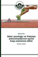 Ad¿m uzunlu¿u ve frekans¿ antrenmanlar¿n¿n sprint ko¿u zaman¿na etkisi