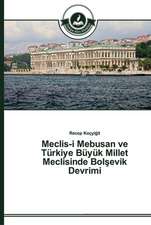 Meclis-i Mebusan ve Türkiye Büyük Millet Meclisinde Bol¿evik Devrimi