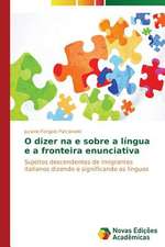 O Dizer Na E Sobre a Lingua E a Fronteira Enunciativa: Diagnostico E Proposicoes