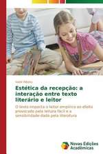 Estetica Da Recepcao: A Interacao Entre Texto Literario E Leitor