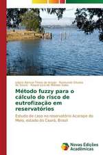 Metodo Fuzzy Para O Calculo Do Risco de Eutrofizacao Em Reservatorios: Atores, Objetos E Praticas