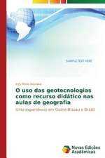 O USO Das Geotecnologias Como Recurso Didatico NAS Aulas de Geografia: A Destruicao Da Experiencia