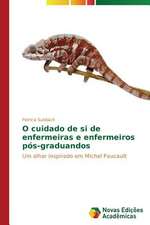 O Cuidado de Si de Enfermeiras E Enfermeiros Pos-Graduandos: Pressao E Interesses