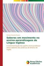 Saberes Em Movimento No Ensino-Aprendizagem de Lingua Inglesa: Orquestrando Processos de Negocio