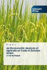 An Econometric Analysis of Agricultural Trade in Selected Crops