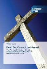 Even So, Come, Lord Jesus!