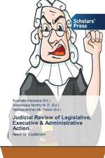 Judicial Review of Legislative, Executive & Administrative Action